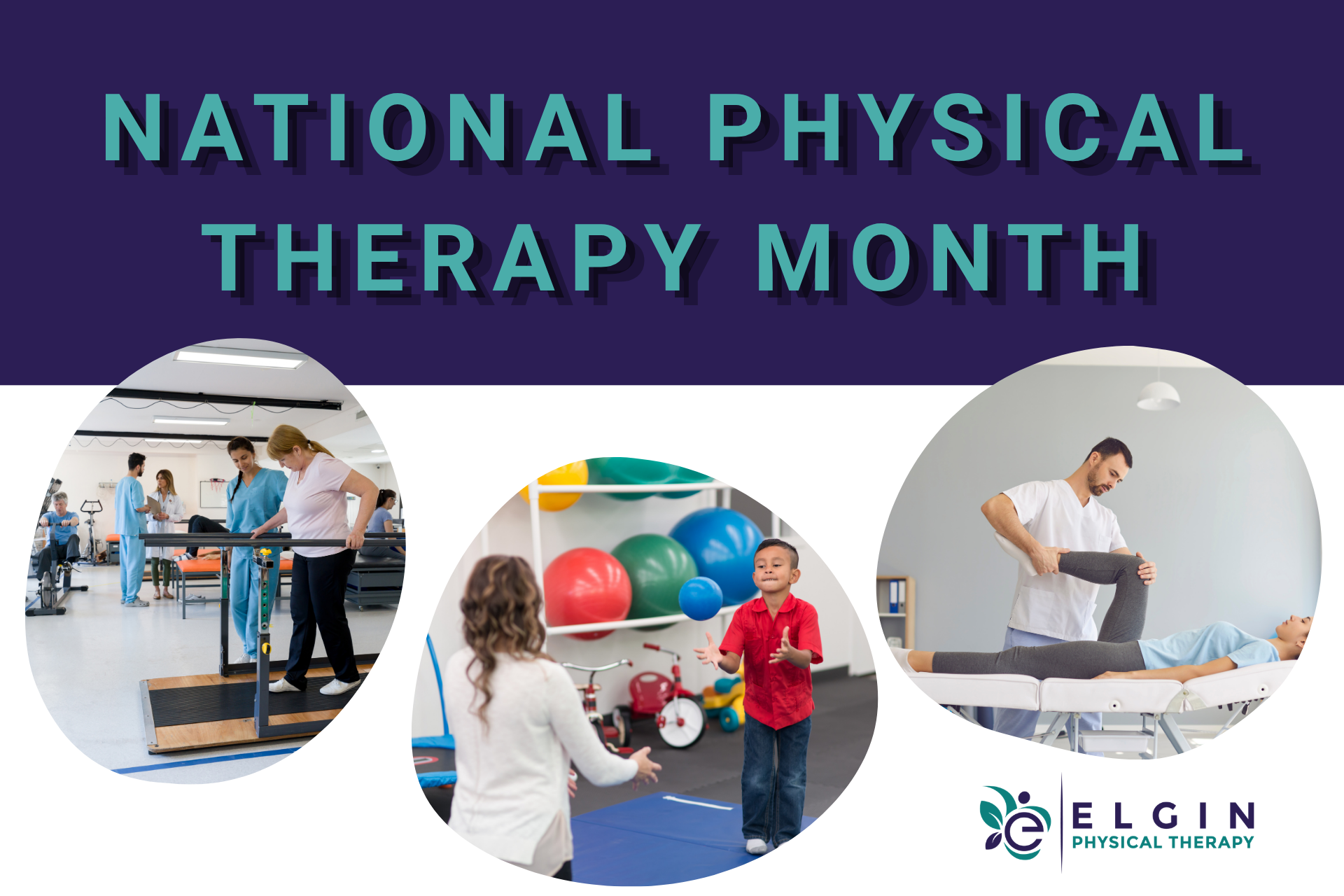 An image that reads "National Physical Therapy Month" with images of different ways PT helps people and "Elgin Physical Therapy" in the bottom right corner.